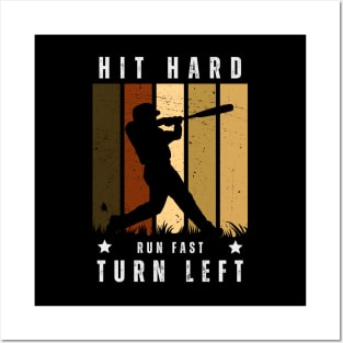 Hit Hard, Run Fast, Turn Left Posters and Art